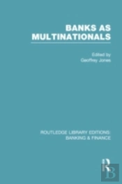 Banks As Multinationals (Rle Banking & Finance)