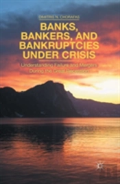 Banks, Bankers, And Bankruptcies Under Crisis