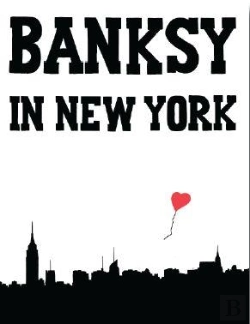 Bertrand.pt - Banksy In New York (Reprint ) /Anglais