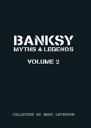 Banksy Myths And Legends Volume Ii