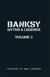 Banksy Myths And Legends Volume Ii