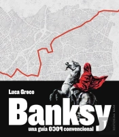 Banksy. Una Guia Poco Convencional