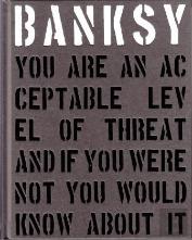 Banksy You Are An Acceptable Level Of Threat (New Edition) /Anglais