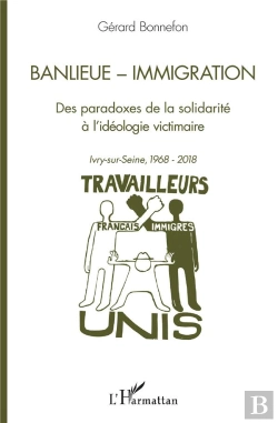 Bertrand.pt - Banlieue - Immigration - Des Paradoxes De La Solidarite A L'Ideologie Victimaire - Ivry-Sur-Seine, 1