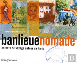 Bertrand.pt - Banlieue Nomade ; Carnets De Voyage Autour De Paris