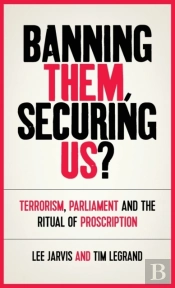 Banning Them, Securing Us?