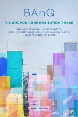 Bertrand.pt - Banq : Visions Pour Une Institution Phare
