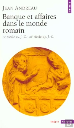 Bertrand.pt - Banque Et Affaires Dans Le Monde Romain ; Iv Siècle Avant J.-C ; Iii Siecle Après J.-C