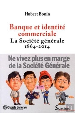 Bertrand.pt - Banque Et Identité Commerciale. La Société Générale (1864-2014)