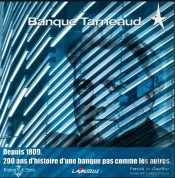 Banque Tarneaud ; Depuis 1809, 200 Ans D'Histoire D'Une Banque Pas Comme Les Autres