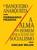 Banqueiro Anarquista / A Alma do Homem sob a Égide do Socialismo