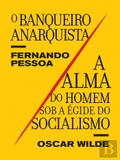 Banqueiro Anarquista / A Alma do Homem sob a Égide do Socialismo