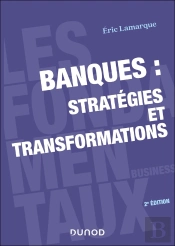 Banques : Stratégies Et Transformations (2e Édition)
