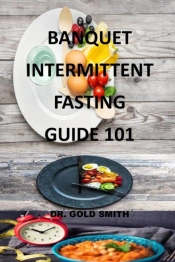 Banquet Intermittent Fasting Guide 101