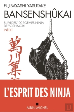 Bertrand.pt - Bansenshûkai ; 100 Poèmes Ninja De Yoshimori