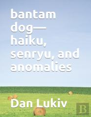 Bantam Dog-Haiku, Senryu, And Anomalies