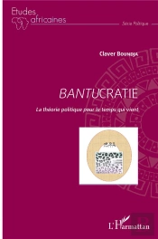 Bantucratie ; La Théorie Politique Pour Le Temps Qui Vient