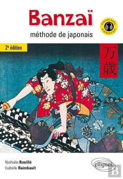 Bertrand.pt - Banzaï. Méthode De Japonais. 2e Édition. (Avec Fichiers Audio)