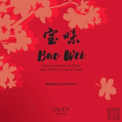 Bertrand.pt - Bao Weï ; Trésors Et Saveurs De Chine Pour Vivifier Le Corps Et L'Esprit