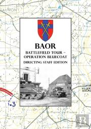 Baor Battlefield Tour - Operation Bluecoat - Directing Staff Edition