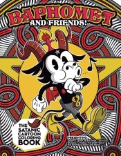Baphomet And Friends! The Satanic Coloring Book.