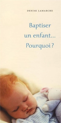 Bertrand.pt - Baptiser Un Enfant... Pourquoi ?