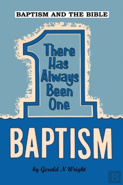 Bertrand.pt - Baptism And The Bible: There Has Always Been One Baptism