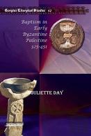 Baptism In Early Byzantine Palestine 325-451