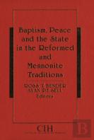 Baptism, Peace And The State In The Reformed And Mennonite Traditions