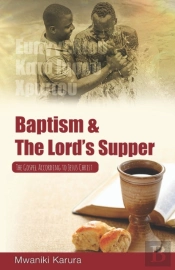 Baptism   The Lord'S Supper: The Gospel