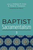 Baptist Sacramentalism 3