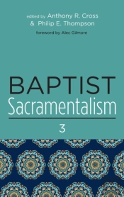 Baptist Sacramentalism 3