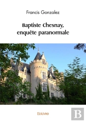 Baptiste Chesnay, Enquête Paranormale