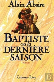 Baptiste Ou La Dernière Saison