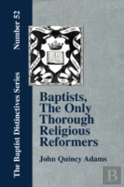 Baptists, The Only Thorough Religious Reformers