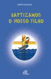 Baptizamos o Nosso Filho