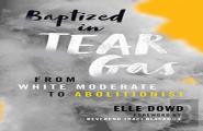 Baptized In Tear Gas