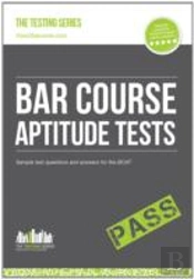 Bar Course Aptitude Tests: Sample Test Questions And Answers For The Bcat