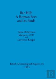 Bar Hill: A Roman Fort And Its Finds