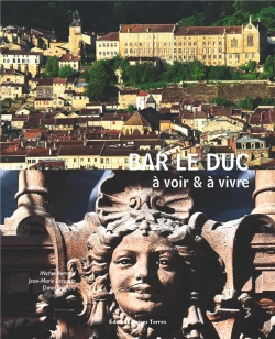 Bertrand.pt - Bar-Le-Duc : A Voir Et À Vivre