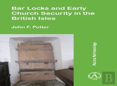 Bar Locks And Early Church Security In The British Isles