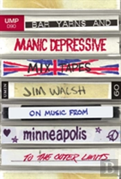Bar Yarns And Manic-Depressive Mixtapes