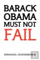 Barack Obama Must Not Fail