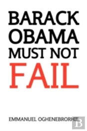 Barack Obama Must Not Fail