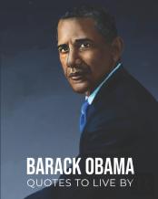Barack Obama Quotes To Live By
