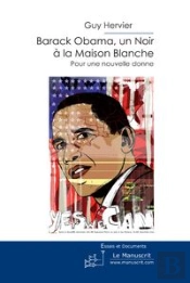 Barack Obama, Un Noir À La Maison Blanche