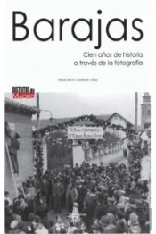 Barajas. Cien Años De Historia A Través De La Fotograf¡A