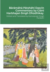 Baramaha Patshahi Dasvin Commentary By Giani Harbhajan Singh Dhudhikay.