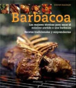 Bertrand.pt - Barbacoa: Las Mejores Técnicas para Sacar el Máximo Partido a una Barbacoa, Receitas Tradicionales y Sorprendentes
