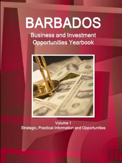 Bertrand.pt - Barbados Business And Investment Opportunities Yearbook Volume 1 Strategic, Practical Information And Opportunities